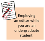 Employing an editor while you are an undergraduate student